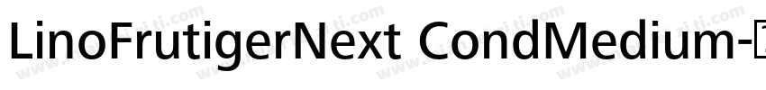 LinoFrutigerNext CondMedium字体转换